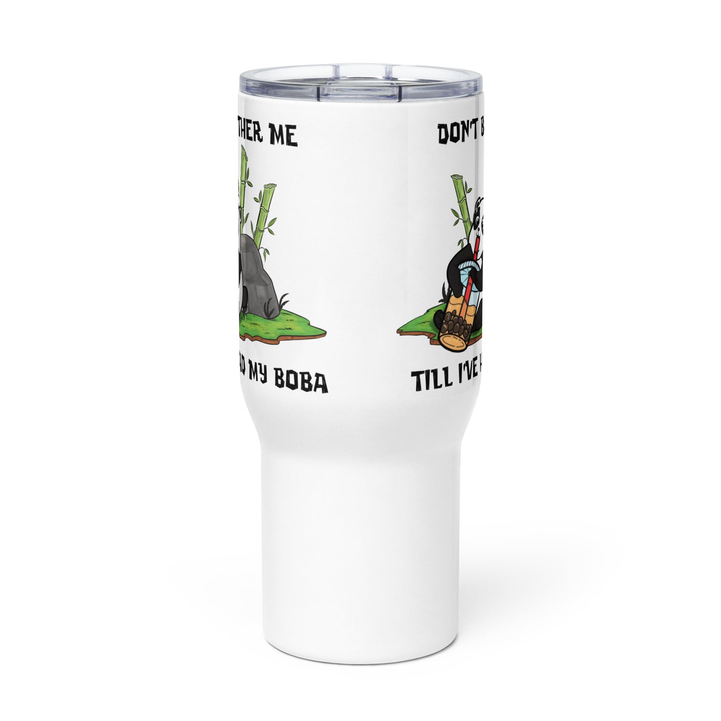 Don't Bother Me Till I've Had My Boba Tumbler with Handle