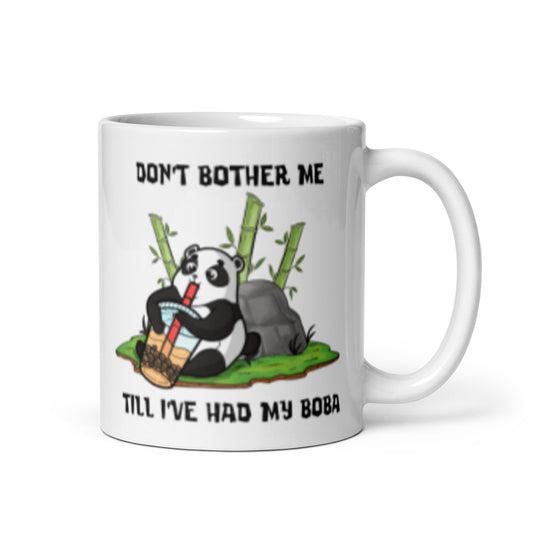 Don't Bother Me Ti'll I've Had my Boba Mug
